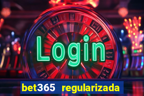 bet365 regularizada no brasil